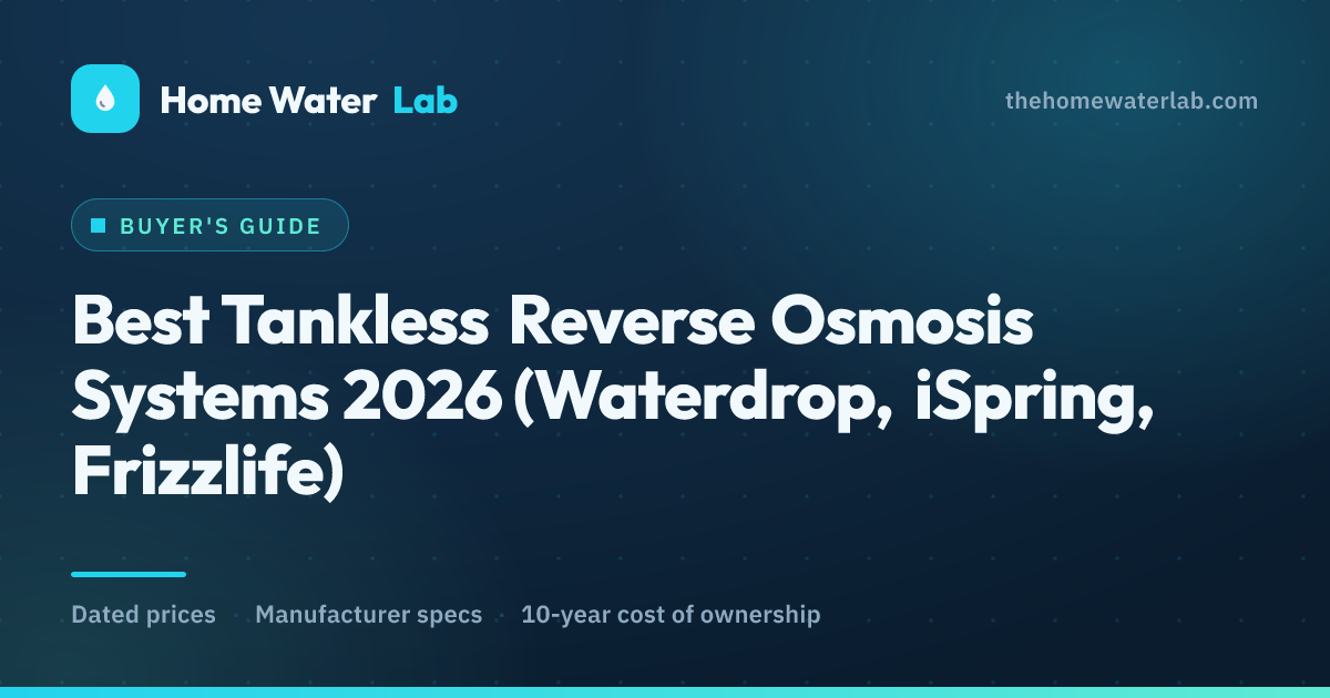 Best Tankless Reverse Osmosis Systems 2026 (4 Compared)